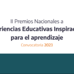 II Premios Nacionales a Experiencias Educativas Inspiradoras para el Aprendizaje